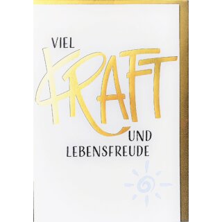 Genesungskarte Schrift gold weiss Viel Kraft & Lebensfreude